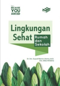 Image of LINGKUNGAN SEHAT: RUMAH DAN SEKOLAH