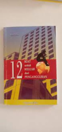 Image of 12 KIAT UNTUK KELUAR DARI PENGANGGURAN