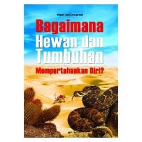 Image of BAGAIMANA HEWAN DAN TUMBUHAN