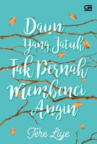 Image of DAUN YANG JATUH TAK PERNAH MEMBENCI ANGIN