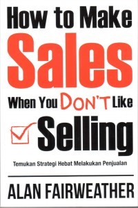 Image of HOW TO MAKE SALES WHEN YOU DON'T LIKE SELLING
