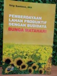 Image of PEMBERDAYAAN LAHAN PRODUKTIF DENGAN BUDIDAYA BUNGA MATAHARI