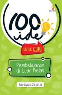 Image of 100 IDE UNTUK GURU PEMBELAJARAN DI LUAR KELAS