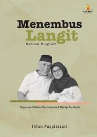 Image of MENEMBUS LANGIT :PERJALANAN 50 TAHUN URIP SUWONDO DAN MAS AYU ESA AISYAH