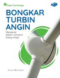 Image of BONGKAR TURBIN ANGIN : MENGENAL SISTEM KONVERSI ENERGI ANGIN